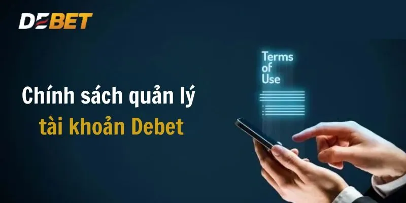 Chính sách quản lý tài khoản Debet
